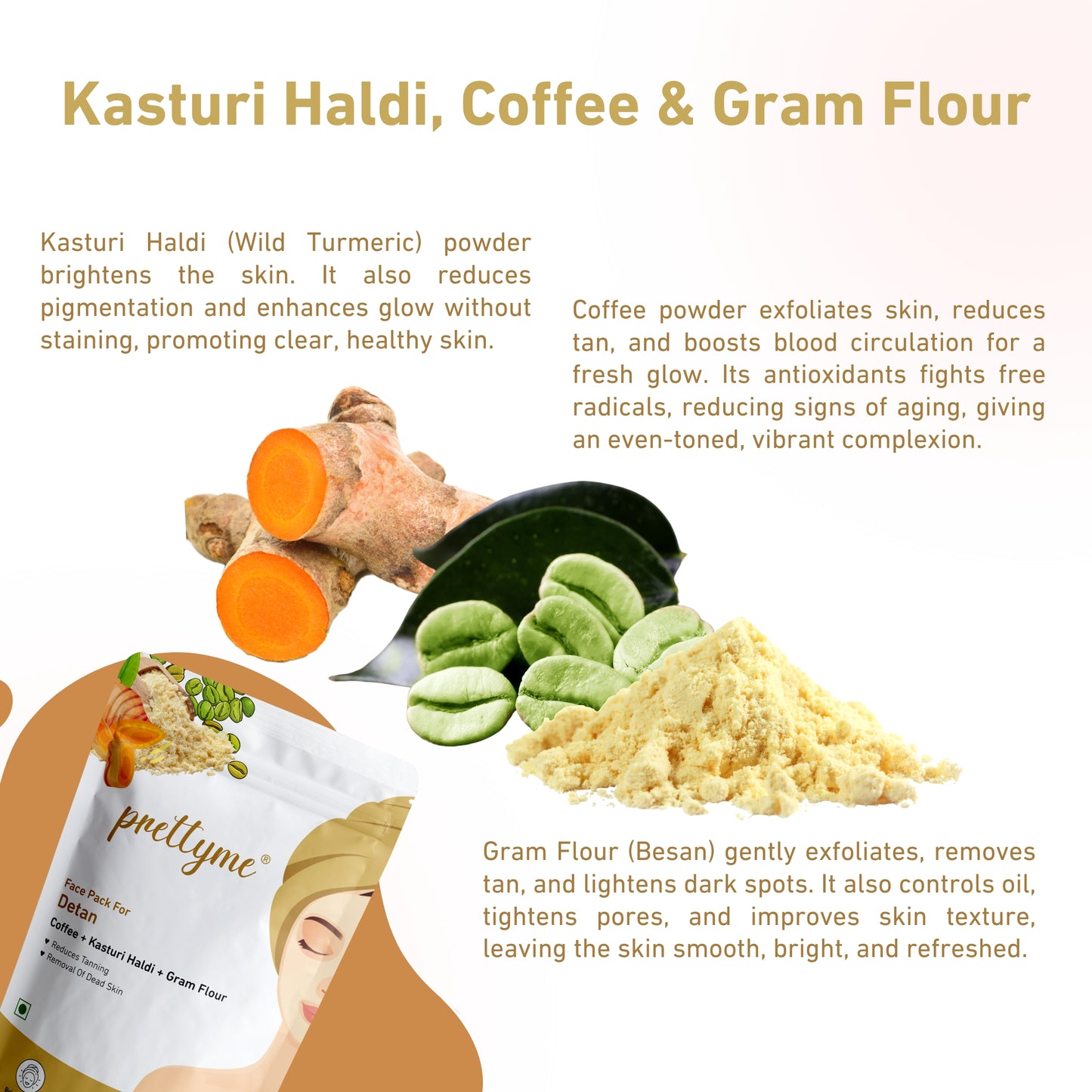 Prettyme Coffee, Gram Flour/Besan & Turmeric Powder Face Pack For Detan or Tan Removal