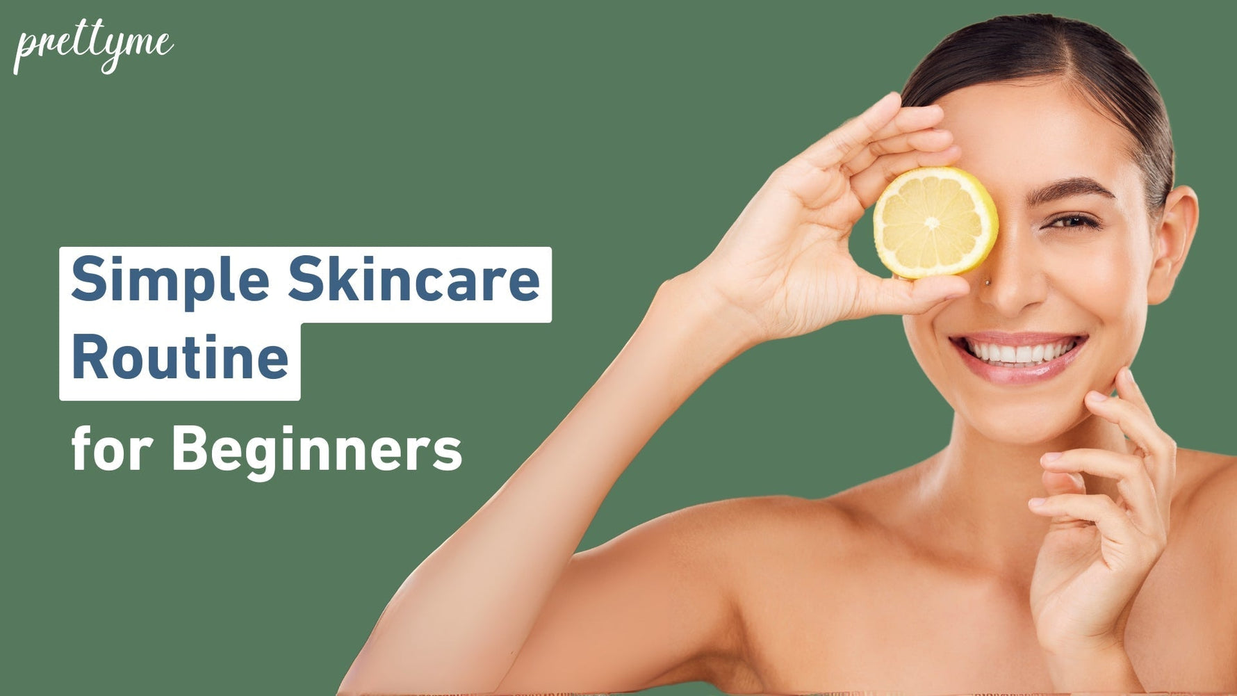 Simple Skincare Routine for Beginners: A 4-Step to Get You Started